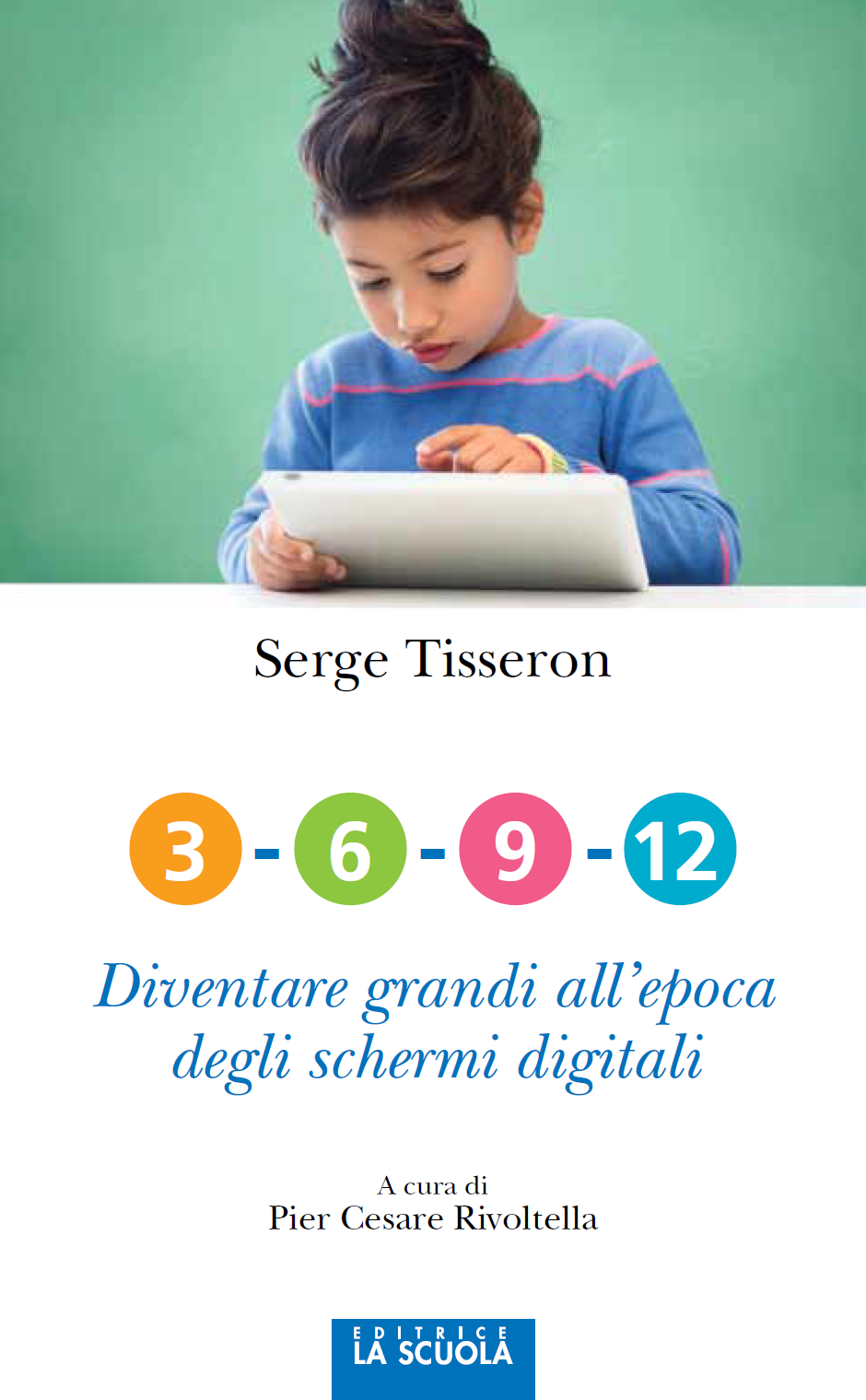 Libro “3-6-9-12 Diventare grandi all’epoca degli schermi digitali”