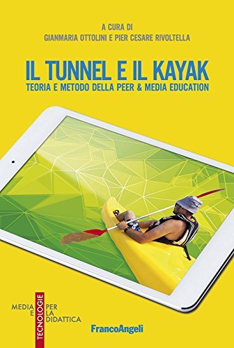 Il tunnel e il kayak. Teoria e metodo della Peer & Media Education