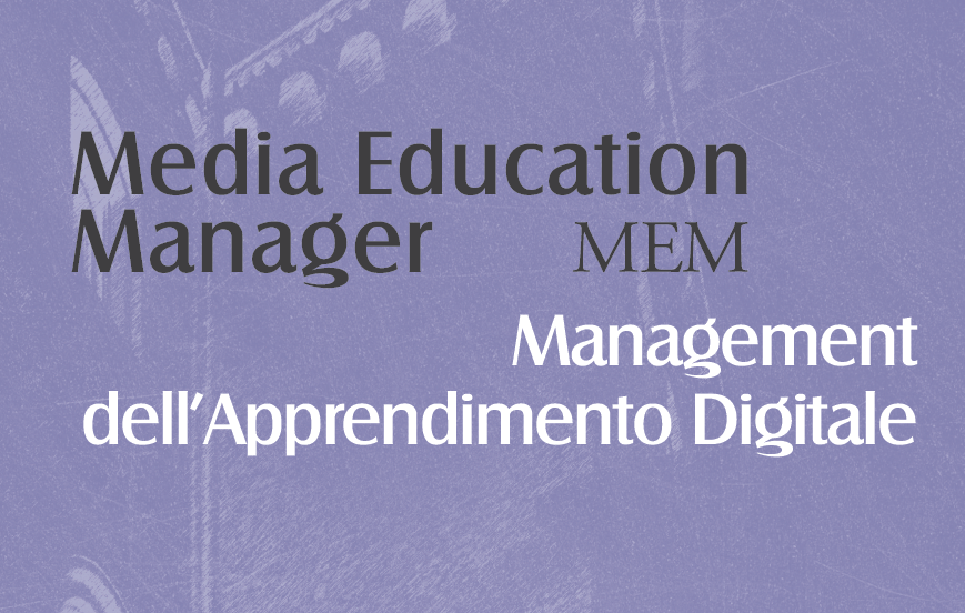 Presentazione del Master “Media Education Manager. Management dell’apprendimento digitale”