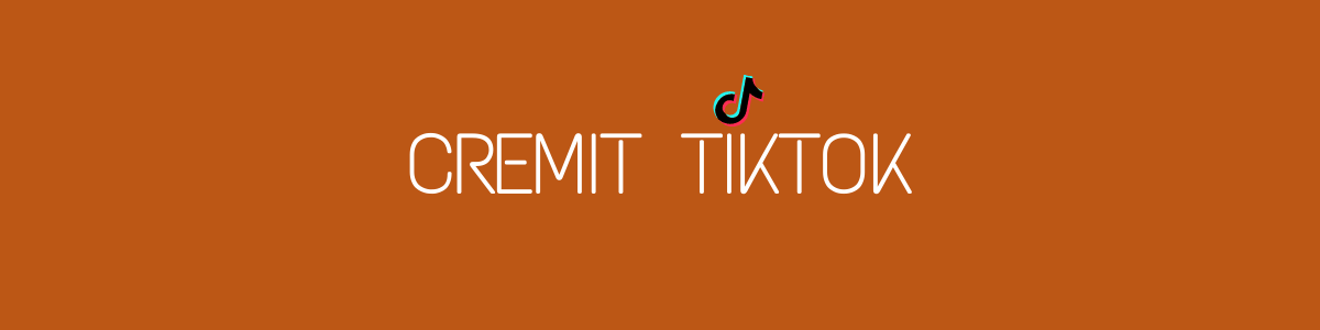 CremitTikTok: come, perché e per chi