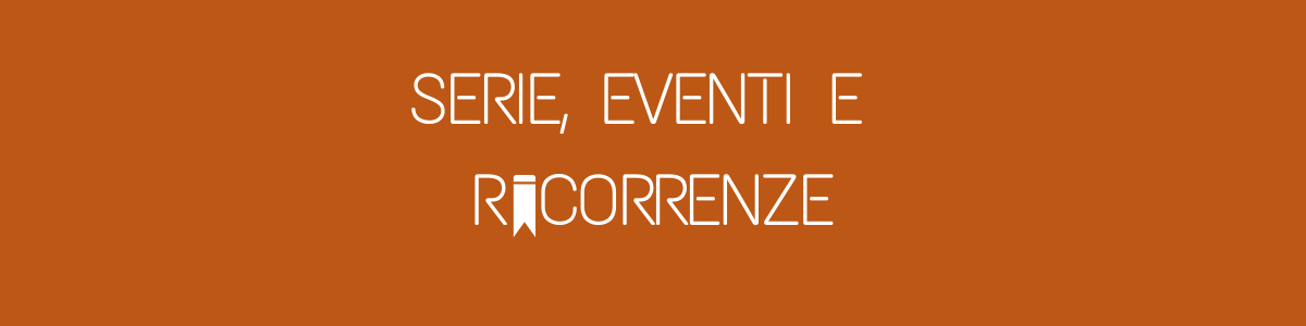 Serie, Eventi e Ricorrenze