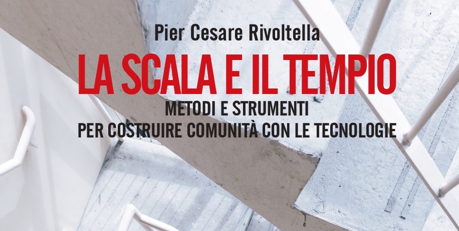 [Libro] “La scala e il tempio. Metodi e strumenti per costruire comunità con le tecnologie” a cura di Rivoltella