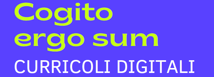 “Cogito ergo sum”. Presentazione del curricolo digitale per l’educazione ai media