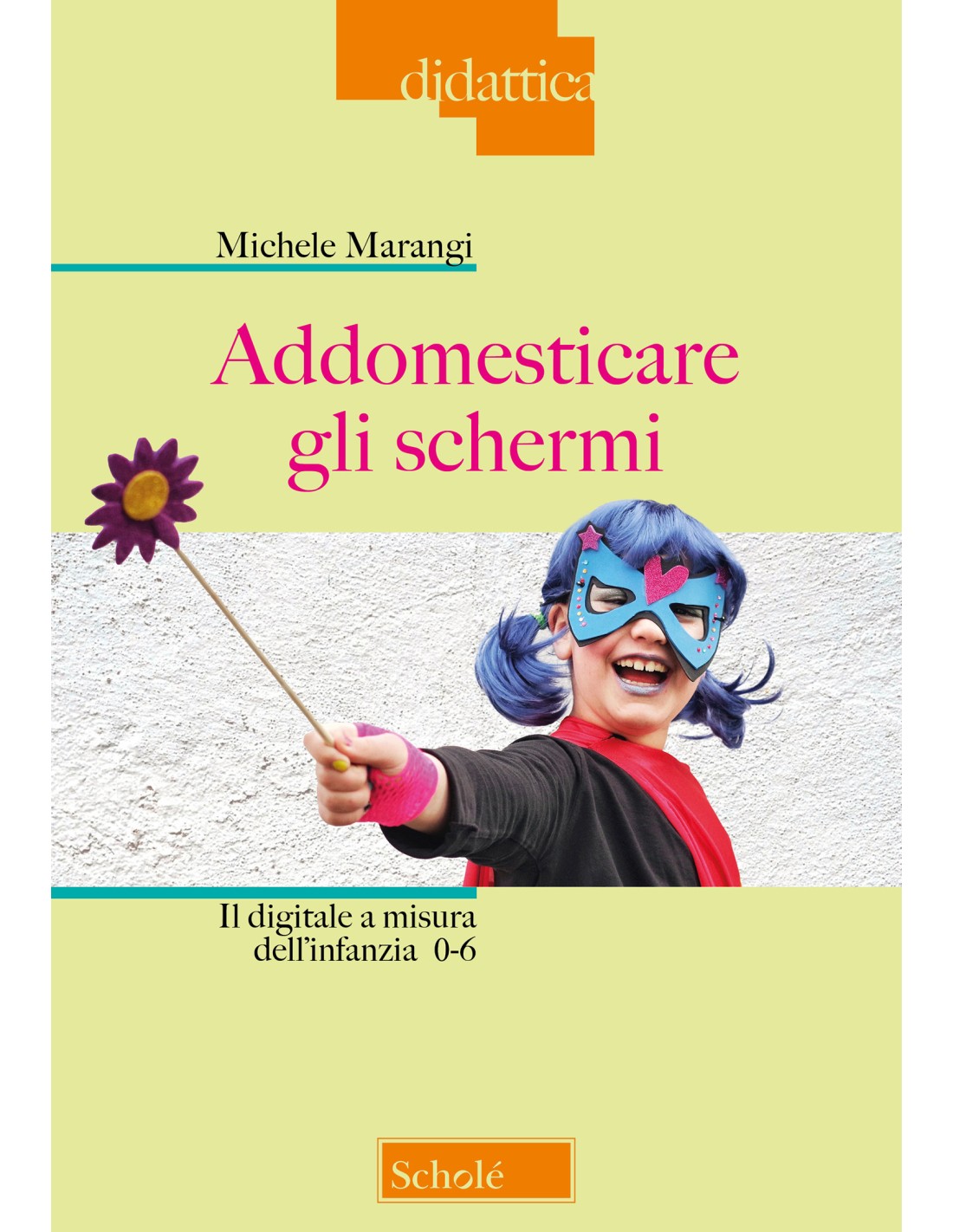 [Libro] “Addomesticare gli schermi” di Michele Marangi