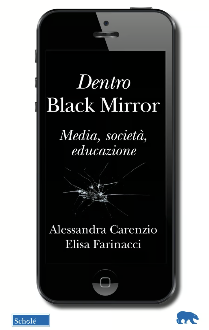[Libro] “Dentro Black Mirror. Media, società, educazione” di Alessandra Carenzio e Elisa Farinacci