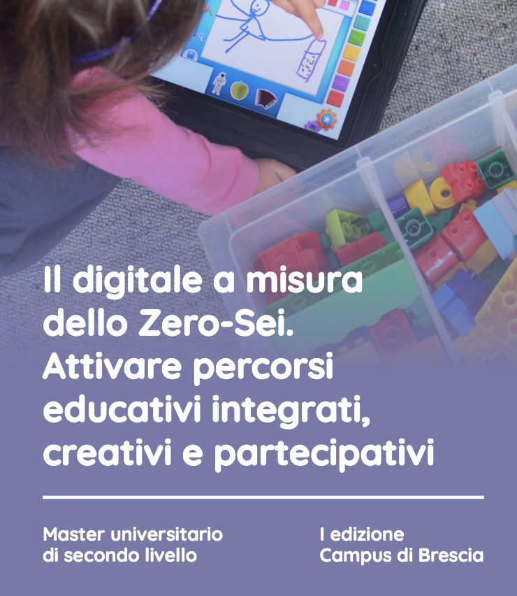 Il digitale a misura dello Zero-Sei. Attivare percorsi educativi integrati, creativi e partecipativi. Close up del Master di II livello