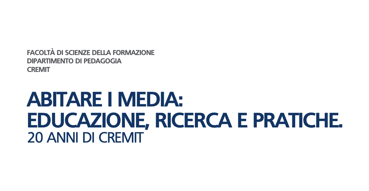 Abitare i media: educazione, ricerca e pratiche. 20 anni di CREMIT